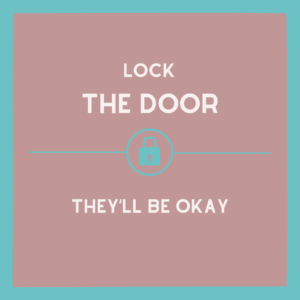 lock the door